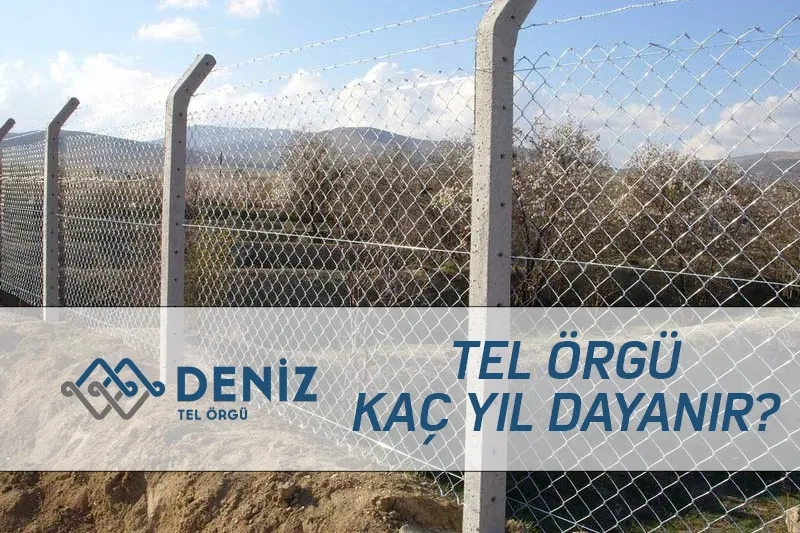 Tel Örgü Kaç Yıl Dayanır?